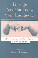 Foreign vocabulary in sign languages : a cross-linguistic investigation of word formation /