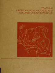 Teaching American sign language as a second/foreign language : proceedings of the Third National Symposium on Sign Language Research and Teaching /