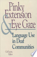 Pinky extension and eye gaze : language use in deaf communities /