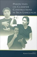 Perspectives on classifer constructions in sign language /