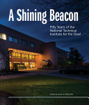 A shining beacon : fifty years of the National Technical Institute for the Deaf /