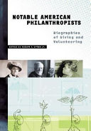 Notable American philanthropists : biographies of giving and volunteering /