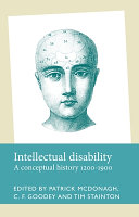 Intellectual disability : a conceptual history, 1200-1900 /
