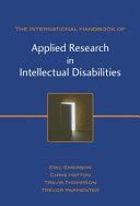 The international handbook of applied research in intellectual disabilities /