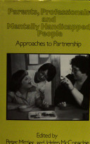 Parents, professionals, and mentally handicapped people : approaches to partnership /