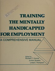 Training the mentally handicapped for employment : a comprehensive manual /