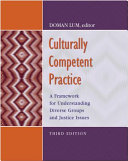 Culturally competent practice : a framework for understanding diverse groups and justice issues /