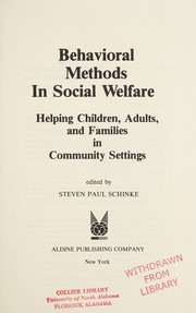 Behavioral methods in social welfare : helping children, adults, and families in community settings /