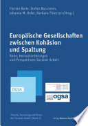 Europäische Gesellschaften zwischen Kohäsion und Spaltung : Rolle, Herausforderungen und Perspektiven Sozialer Arbeit /