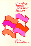 Changing roles in social work practice /