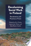 Decolonising Social Work in Finland : Racialisation and Practices of Care /