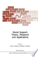 Social support : theory, research, and applications : proceedings of the NATO Advanced Research Workshop on Social Support : Theory, Research, and Applications, Chateau de Bonas, France, September 19-23, 1983 /