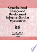 Organizational change and development in human service organizations /