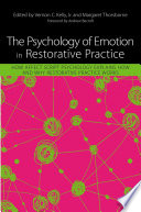 The Psychology of Emotion in Restorative Practice : How Affect Script Psychology Explains How and Why Restorative Practice Works /