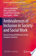 Ambivalences of Inclusion in Society and Social Work : Research-Based Reflections in Four European Countries /