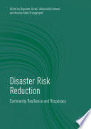 Disaster Risk Reduction : Community Resilience and Responses /