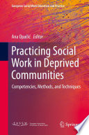 Practicing Social Work in Deprived Communities : Competencies, Methods, and Techniques /