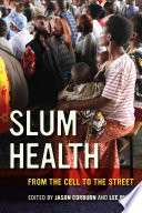 Slum health : from the cell to the street /