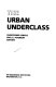 The Urban underclass /