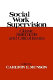 Social work supervision : classic statements and critical issues /