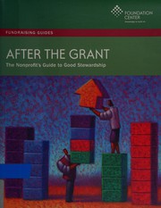 After the grant : the nonprofit guide to good stewardship /