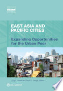 East Asia and Pacific cities : expanding opportunities for the urban poor /