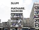 Slum insider : Mathare, Nairobi /