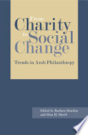 From charity to social change : trends in Arab philanthropy /