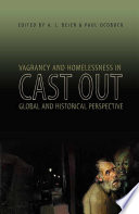 Cast out : vagrancy and homelessness in global and historical perspective /