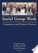 Social group work : competence and values in practice /