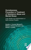 Homelessness prevention in treatment of substance abuse and mental illness : logic models and implementation of eight American projects /