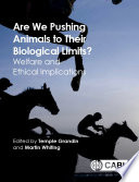 Are we pushing animals to their biological limits? : welfare and ethical implications /