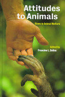 Attitudes to animals : views in animal welfare /