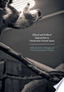 Ethical and political approaches to nonhuman animal issues /