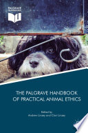 The Palgrave handbook of practical animal ethics /