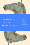 The political turn in animal ethics /