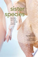 Sister species : women, animals and social justice /