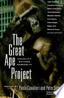 The great ape project : equality beyond humanity /