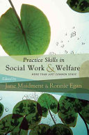 Practice skills in social work & welfare : more than just common sense /