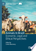 Animals in Brazil : Economic, Legal and Ethical Perspectives /