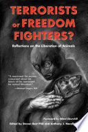 Terrorists or freedom fighters? : reflections on the liberation of animals /