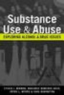 Substance use and abuse : exploring alcohol and drug issues /