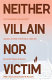 Neither villain nor victim : empowerment and agency among women substance abusers /
