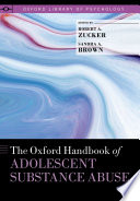 The Oxford handbook of adolescent substance abuse /