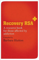 Recovery RSA : a resource book for those affected by addiction /