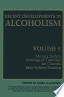 Recent developments in alcoholism, volume 5 : an official publication of the American Medical Society on Alcoholism, the Research Society on Alcoholism, and the National Council on Alcoholism /