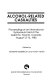 Alcohol-related casualties : proceedings of an international symposium held at the Guild Inn, Toronto, Canada, August 12-16, 1985 /