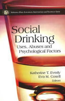 Social drinking : uses, abuses and psychological factors /