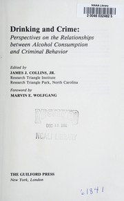 Drinking and crime : perspectives on the relationbetween alcohol consumption and criminal behavior /