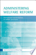 Administering welfare reform : international transformations in welfare governance /